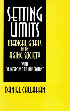 Cover for Daniel Callahan · Setting Limits: Medical Goals in an Aging Society with &quot;A Response to My Critics&quot; (Paperback Book) (1995)