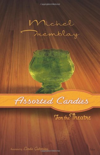 Cover for Michel Tremblay · Assorted Candies for the Theatre (Paperback Book) (2007)