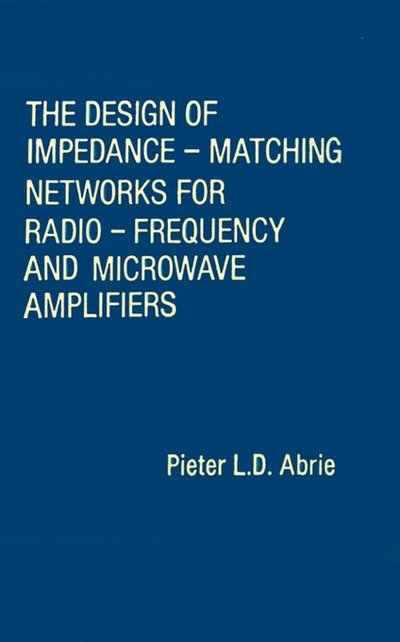 Cover for Pieter L. D. Abrie · The Design of Impedance-matching Network (Gebundenes Buch) (1985)