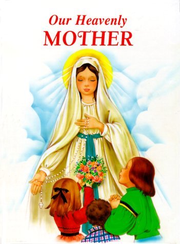 Cover for Lawrence G. Lovasik · Our Heavenly Mother (Innbunden bok) (2012)
