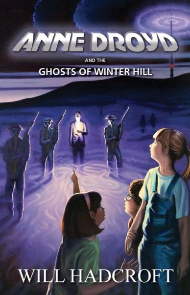 Will Hadcroft · Anne Droyd and the Ghosts of Winter Hill (Paperback Book) (2013)