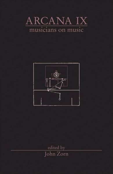 Cover for John Zorn · Arcana IX: Musicians on Music (Paperback Book) (2021)