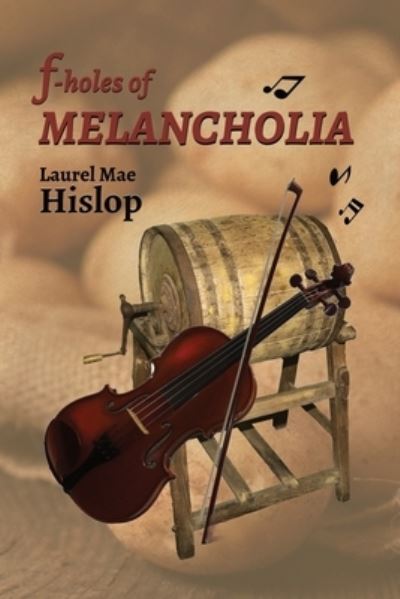 Cover for Laurel Mae Hislop · F-holes of Melancholia (Paperback Book) (2019)