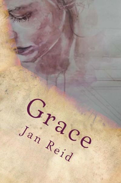 Grace: Book 2 the Dreaming Series - Jan Reid - Bøker - Jan\Reid Australia - 9780994248725 - 14. april 2015