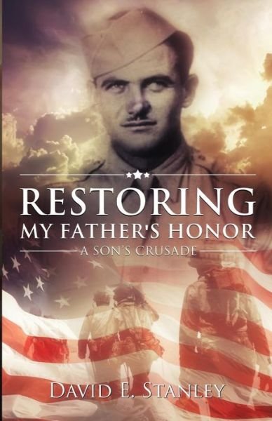 Cover for David E Stanley · Restoring My Father's Honor: a Son's Crusade (Paperback Book) (2015)