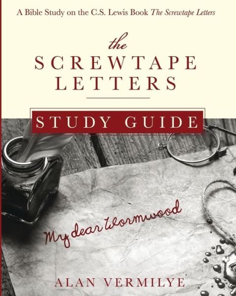 Cover for Alan Vermilye · The Screwtape Letters Study Guide: A Bible Study on the C.S. Lewis Book The Screwtape Letters - CS Lewis Study (Paperback Book) (2015)