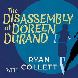 Cover for Ryan Collett · The Disassembly of Doreen Durand (Audiobook (CD)) [Unabridged edition] (2021)