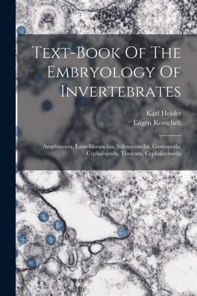 Cover for Eú Korschelt · Text-Book of the Embryology of Invertebrates (Book) (2022)
