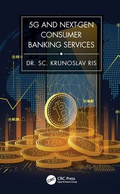 Cover for Ris, PhD, Krunoslav · 5G and Next-Gen Consumer Banking Services (Hardcover Book) (2021)