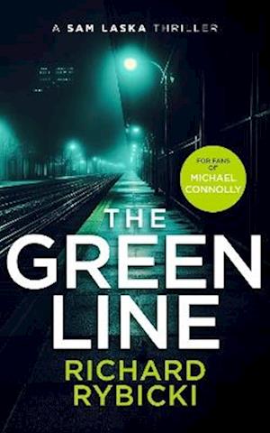 Cover for Richard Rybicki · The Green Line: A Sam Laska Crime Thriller - The Sam Laska Crime Thriller Series (Paperback Book) (2025)