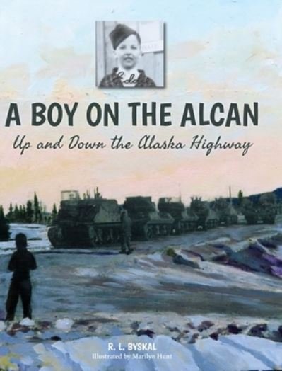 Cover for R L Byskal · A Boy on the Alcan (Hardcover bog) (2021)
