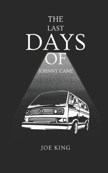 Cover for Joe King · The Last Days of Johnny Cane (Taschenbuch) (2019)