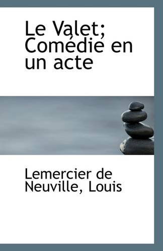 Cover for Louis Lemercier De Neuville · Le Valet; Comédie en Un Acte (Paperback Book) (2009)