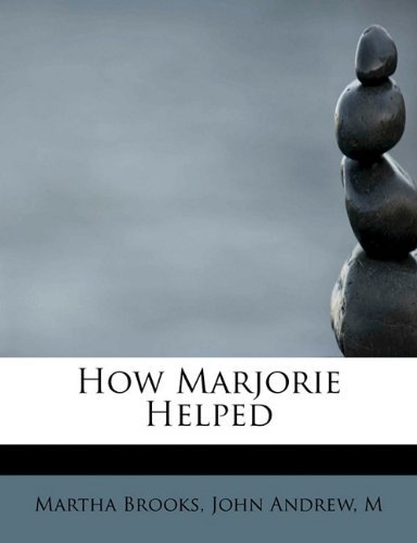 How Marjorie Helped - M - Books - BiblioLife - 9781113941725 - August 1, 2011