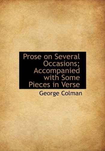 Cover for Colman · Prose on Several Occasions; Accompanied with Some Pieces in Verse (Paperback Bog) (2009)