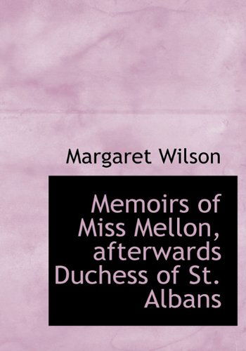 Cover for Margaret Wilson · Memoirs of Miss Mellon, Afterwards Duchess of St. Albans (Hardcover Book) (2009)