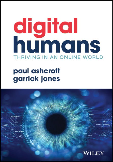 Cover for Ashcroft, Paul (The Ludic Group) · Digital Humans: Thriving in an Online World (Hardcover Book) (2022)