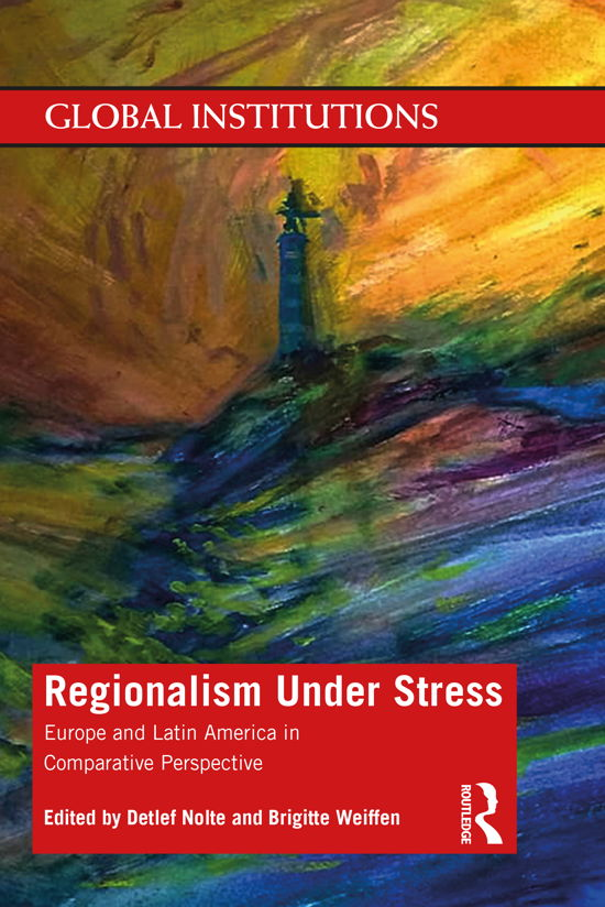 Cover for Nolte, Detlef (German Institute for Global and Area Studies (GIGA)) · Regionalism Under Stress: Europe and Latin America in Comparative Perspective - Global Institutions (Paperback Book) (2020)