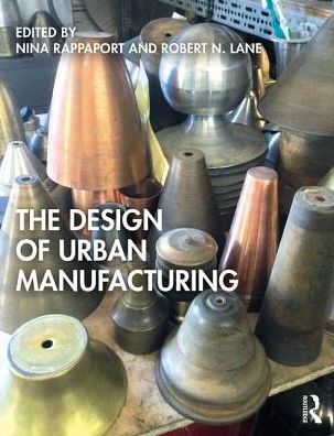 Cover for Nina Rappaport · The Design of Urban Manufacturing (Paperback Book) (2020)