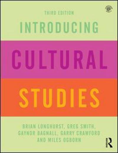 Introducing Cultural Studies - Longhurst, Brian (University of Salford, Manchester, UK) - Books - Taylor & Francis Ltd - 9781138915725 - November 4, 2016