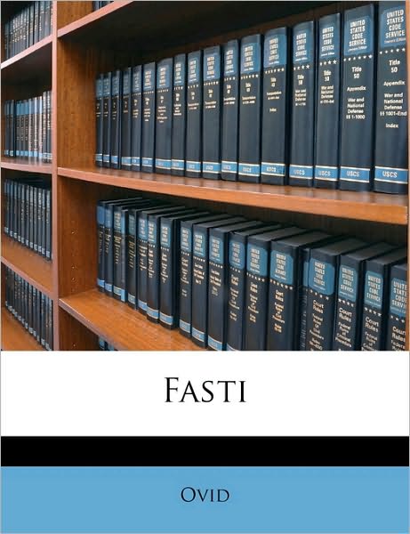 Fasti - Ovid - Books -  - 9781148323725 - 