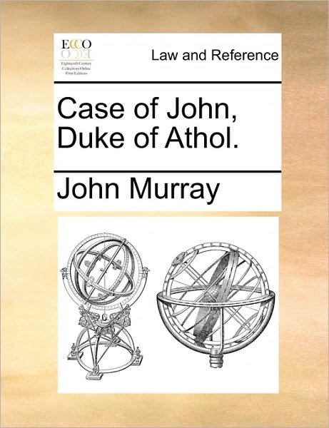 Cover for John Murray · Case of John, Duke of Athol. (Paperback Book) (2010)