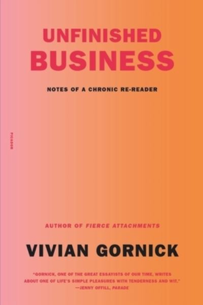 Cover for Vivian Gornick · Unfinished Business: Notes of a Chronic Re-reader (Taschenbuch) (2021)