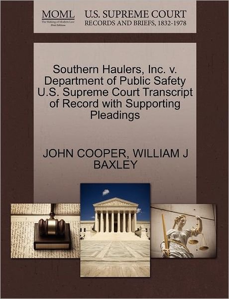Cover for John Cooper · Southern Haulers, Inc. V. Department of Public Safety U.s. Supreme Court Transcript of Record with Supporting Pleadings (Paperback Book) (2011)