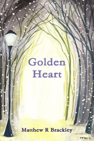 Cover for Matthew R Brackley · Golden Heart (Paperback Bog) (2013)