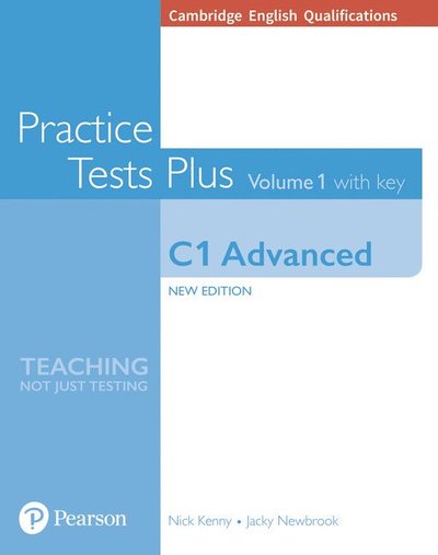 Cambridge English Qualifications: C1 Advanced Practice Tests Plus Volume 1 with key - Practice Tests Plus - Nick Kenny - Kirjat - Pearson Education Limited - 9781292208725 - maanantai 22. tammikuuta 2018