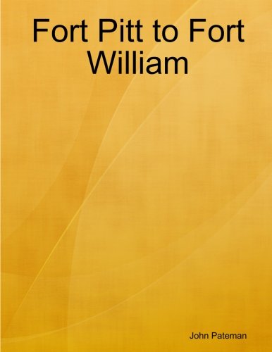 Cover for John Pateman · Fort Pitt to Fort William (Paperback Book) (2014)