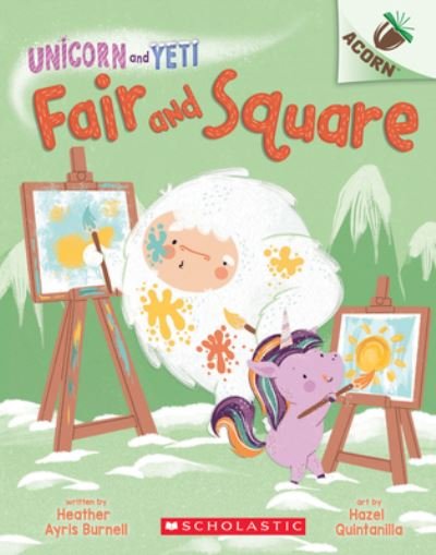 Cover for Heather Ayris Burnell · Fair and Square: An Acorn Book (Unicorn and Yeti #5) - Unicorn and Yeti (Paperback Book) (2021)