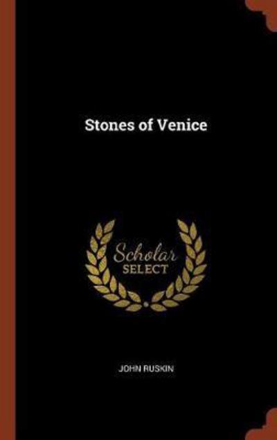 Cover for John Ruskin · Stones of Venice (Hardcover Book) (2017)