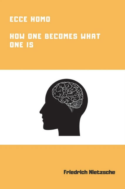 Ecce Homo - Friedrich Wilhelm Nietzsche - Books - Lulu.com - 9781387872725 - June 11, 2018