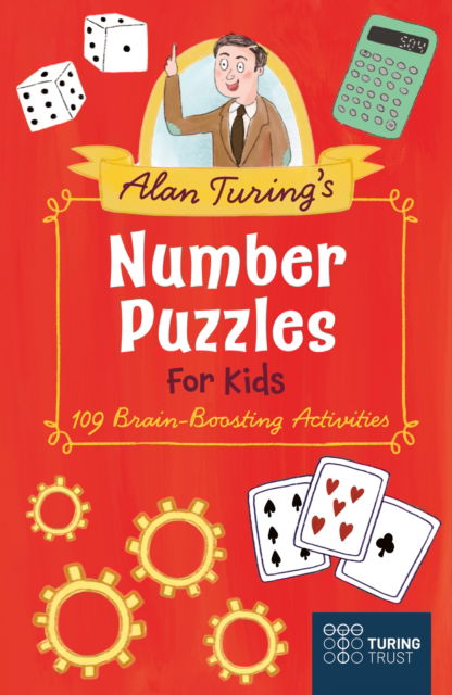 Alan Turing's Number Puzzles for Kids: 109 Brain-Boosting Activities - Eric Saunders - Books - Arcturus Publishing Ltd - 9781398816725 - October 1, 2023