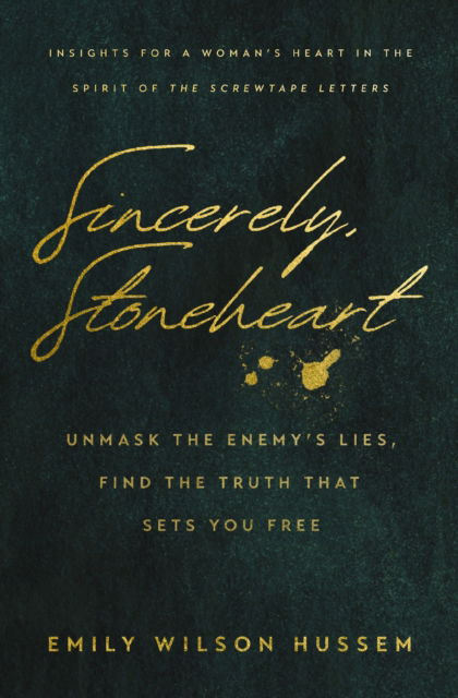 Cover for Emily Wilson Hussem · Sincerely, Stoneheart: Unmask the Enemy’s Lies, Find the Truth That Sets You Free (Paperback Book) (2025)