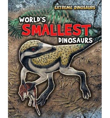 Cover for Rupert Matthews · World's Smallest Dinosaurs (N/A) (2013)