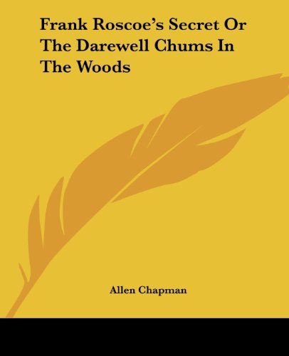Cover for Allen Chapman · Frank Roscoe's Secret or the Darewell Chums in the Woods (Pocketbok) (2004)