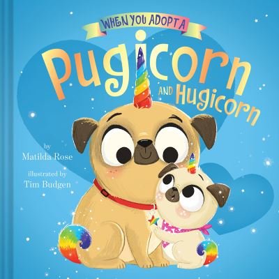 When You Adopt a Pugicorn and Hugicorn - Matilda Rose - Livres - Abrams, Inc. - 9781419766725 - 26 mars 2024