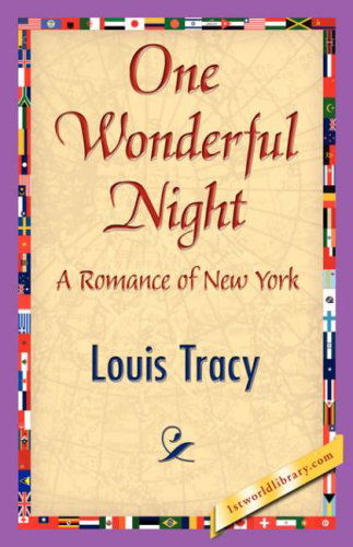 One Wonderful Night - Louis Tracy - Kirjat - 1st World Library - Literary Society - 9781421844725 - perjantai 15. kesäkuuta 2007