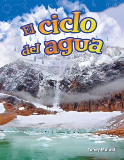 El ciclo del agua (Water Cycle) - Torrey Maloof - Bücher - Teacher Created Materials, Inc - 9781425846725 - 1. Juni 2017