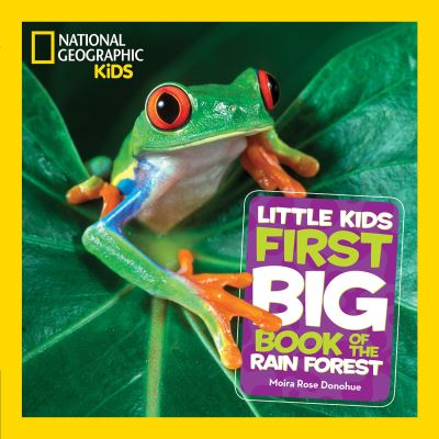 National Geographic Little Kids First Big Book of the Rain Forest - Moira Rose Donohue - Książki - National Geographic - 9781426331725 - 17 lipca 2018