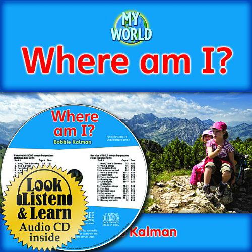 Cover for Bobbie Kalman · Where Am I? (My World: Bobbie Kalman's Leveled Readers, Level F) (Hardcover Book) [Lib / Com edition] (2011)