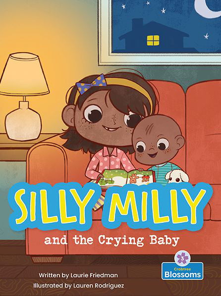 Silly Milly and the Crying Baby - Silly Milly Adventures - Laurie Friedman - Livros - Crabtree Publishing Co,US - 9781427152725 - 1 de julho de 2021