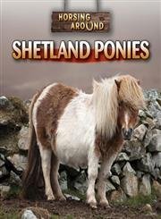 Cover for Kristen Rajczak · Shetland Ponies (Horsing Around) (Hardcover Book) (2012)