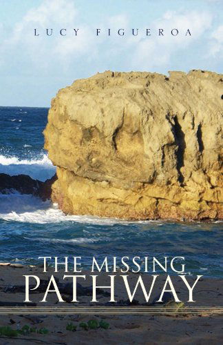 Cover for Lucy Figueroa · The Missing Pathway (Paperback Book) (2009)