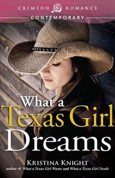 Cover for Kristina Knight · What a Texas Girl Dreams (Taschenbuch) (2014)