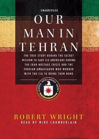 Cover for Robert Wright · Our Man in Tehran (N/A) (2011)