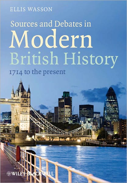 Cover for E Wasson · Sources and Debates in Modern British History: 1714 to the Present (Paperback Book) (2011)