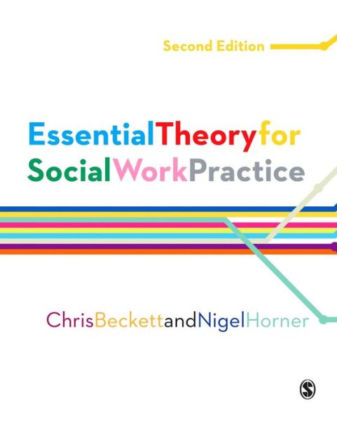 Essential Theory for Social Work Practice - Chris Beckett - Książki - Sage Publications Ltd - 9781446285725 - 28 grudnia 2015